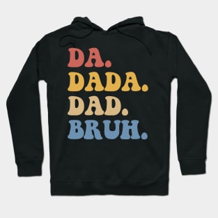 Da Dada Dad Bruh Fathers Day Gift Funny Vintage Groovy Hoodie